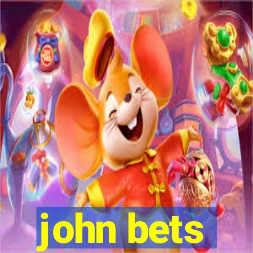 john bets